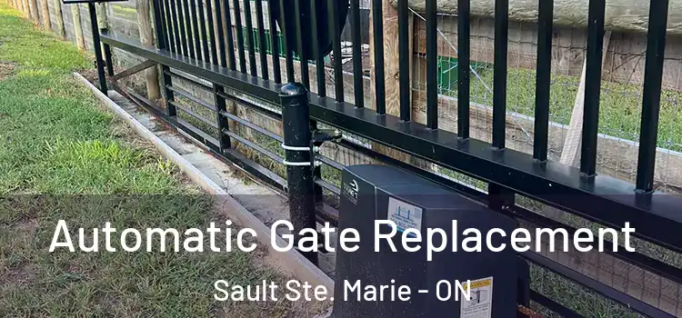 Automatic Gate Replacement Sault Ste. Marie - ON