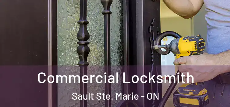 Commercial Locksmith Sault Ste. Marie - ON