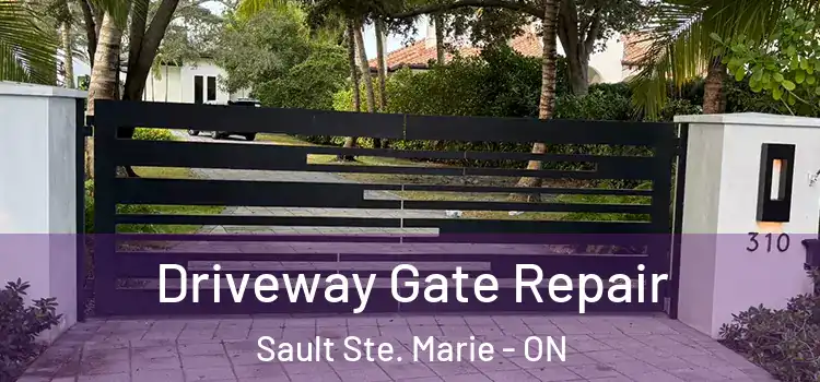  Driveway Gate Repair Sault Ste. Marie - ON