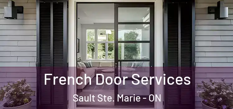 French Door Services Sault Ste. Marie - ON