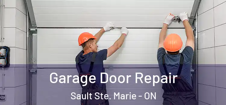  Garage Door Repair Sault Ste. Marie - ON