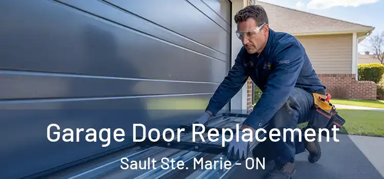  Garage Door Replacement Sault Ste. Marie - ON