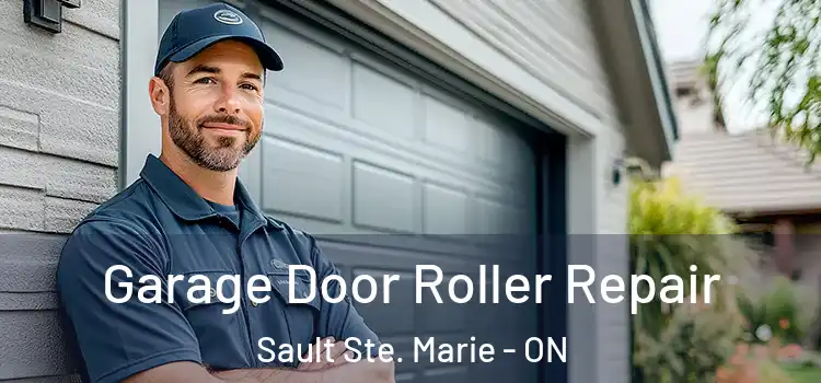  Garage Door Roller Repair Sault Ste. Marie - ON