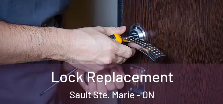  Lock Replacement Sault Ste. Marie - ON