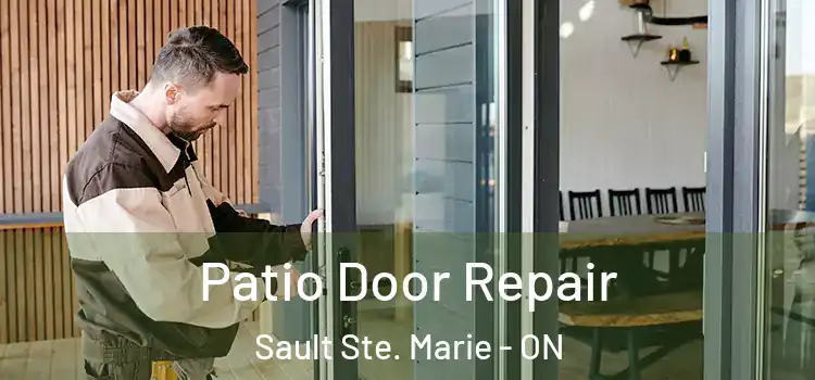 Patio Door Repair Sault Ste. Marie - ON