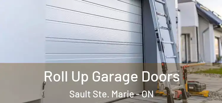  Roll Up Garage Doors Sault Ste. Marie - ON