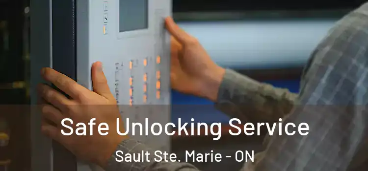  Safe Unlocking Service Sault Ste. Marie - ON